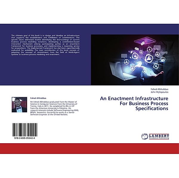 An Enactment Infrastructure For Business Process Specifications, Fahed Alkhabbas, John Mylopoulos