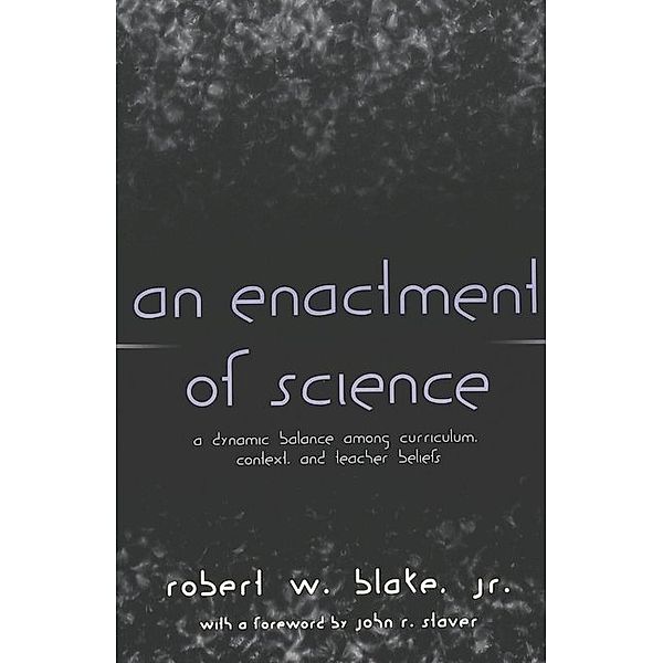 An Enactment of Science, Robert W.  Jr. Blake
