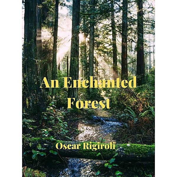 An Enchanted Forest, Oscar Rigiroli