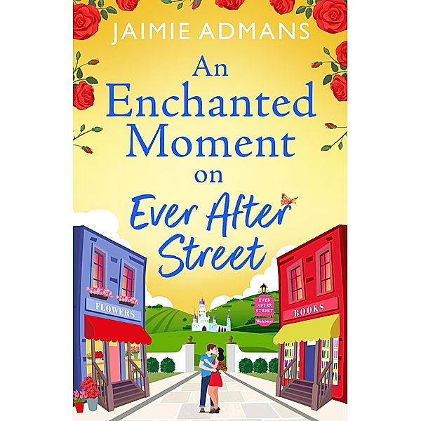 An Enchanted Moment on Ever After Street / The Ever After Street Series Bd.2, Jaimie Admans