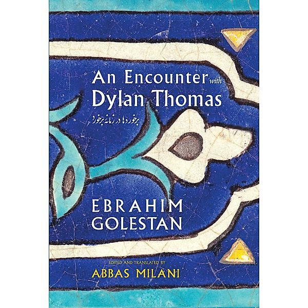 An Encounter with Dylan Thomas, Ebrahim Golestan