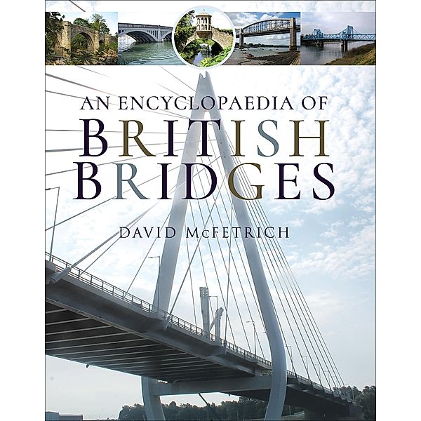 An Encyclopaedia of British Bridges, David McFetrich
