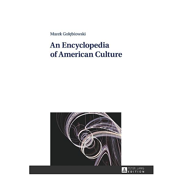 An Encyclopedia of American Culture, Marek Golebiowski