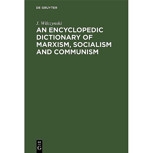An Encyclopedic Dictionary of Marxism, Socialism and Communism, J. Wilczynski