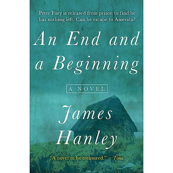 An End and a Beginning / The Furys Saga, James Hanley