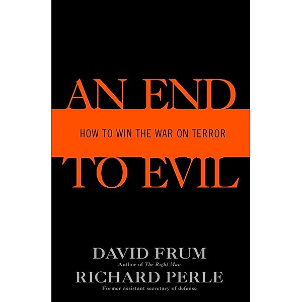 An End to Evil, David Frum, Richard Perle