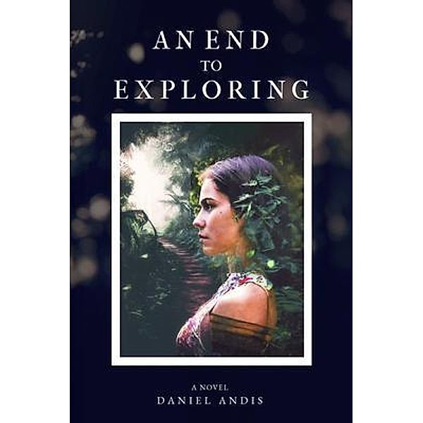 An End to Exploring / Edelmus Books, Daniel Andis