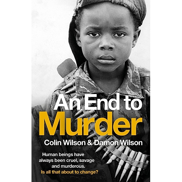 An End To Murder, Colin Wilson, Damon Wilson