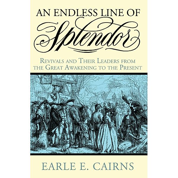 An Endless Line of Splendor, Earle E. Cairns