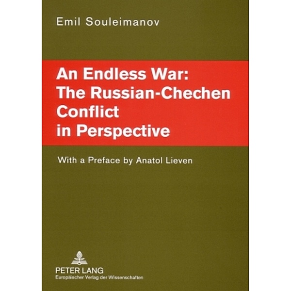 An Endless War: The Russian-Chechen Conflict in Perspective, Emil Souleimanov