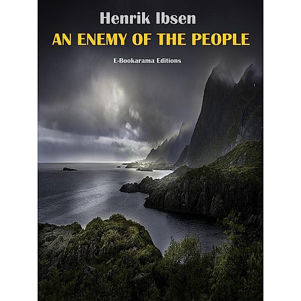 An Enemy of the People, Henrik Ibsen