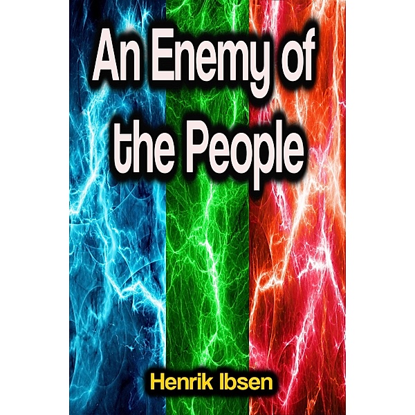 An Enemy of the People, Henrik Ibsen
