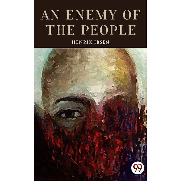 An Enemy of the People, Henrik Ibsen