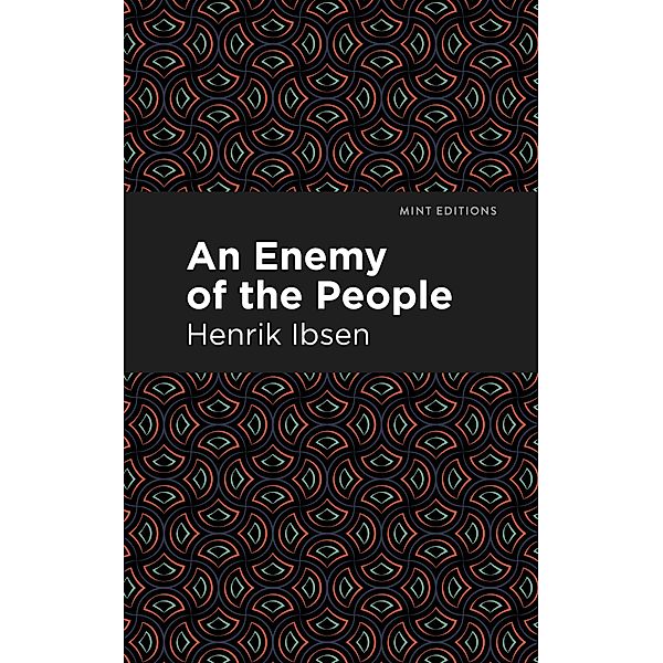 An Enemy of the People / Mint Editions (Plays), Henrik Ibsen