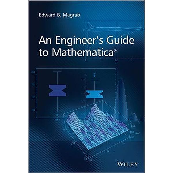 An Engineer's Guide to Mathematica, Edward B. Magrab