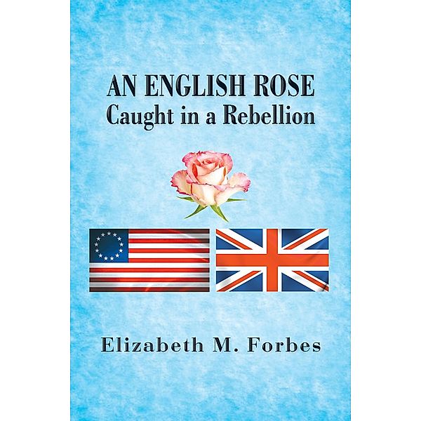 An English Rose, Elizabeth M. Forbes