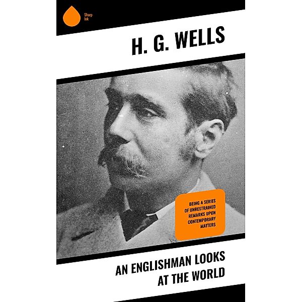 An Englishman Looks at the World, H. G. Wells