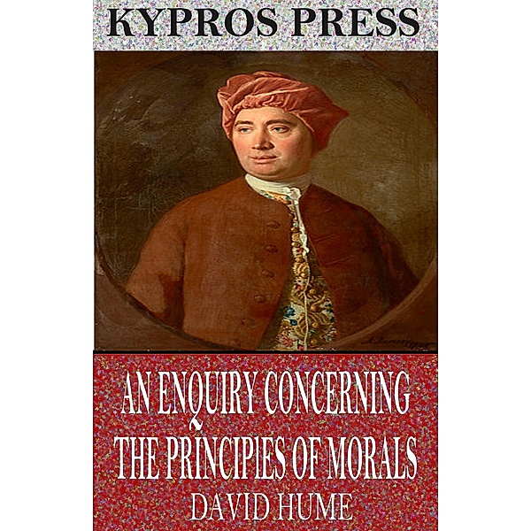 An Enquiry Concerning the Principles of Morals, David Hume