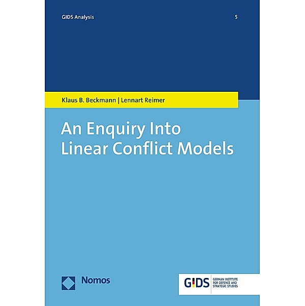 An Enquiry Into Linear Conflict Models / GIDS Analysis Bd.5, Klaus B. Beckmann, Lennart Reimer