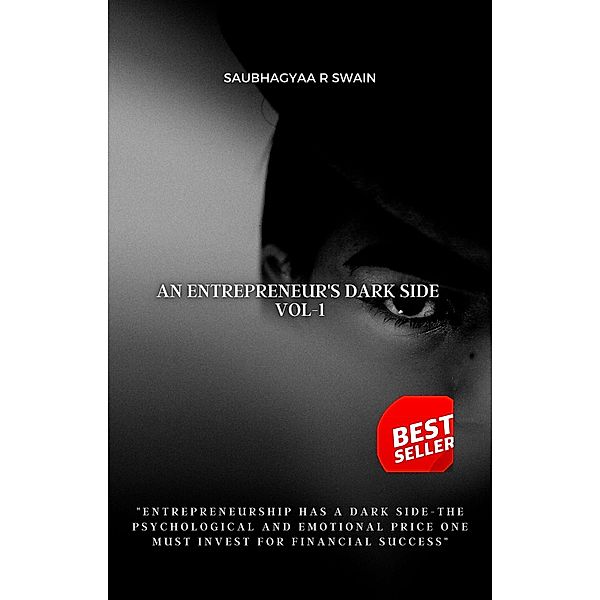 An Entrepreneur's Dark Side vol-1, Saubhagyaa R Swain