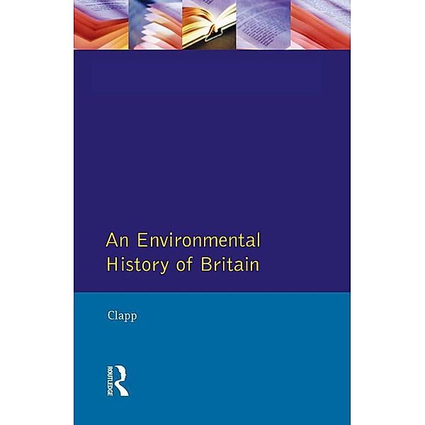 An Environmental History of Britain, B. W. Clapp