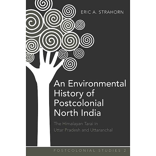 An Environmental History of Postcolonial North India, Eric A. Strahorn