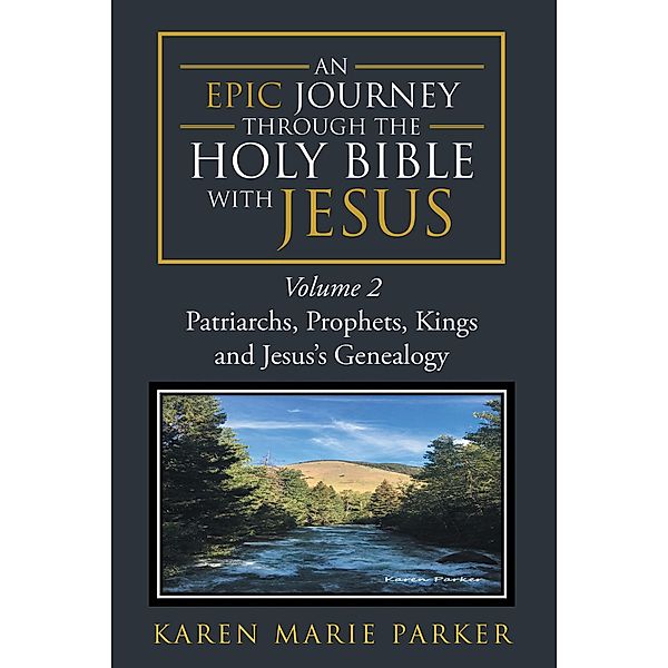 An Epic Journey through the Holy Bible with Jesus, Karen Marie Parker