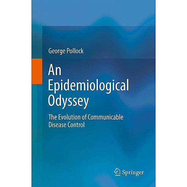 An Epidemiological Odyssey, George Pollock