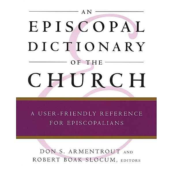 An Episcopal Dictionary of the Church, Robert Boak Slocum, Don S. Armentrout