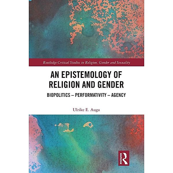 An Epistemology of Religion and Gender, Ulrike E. Auga