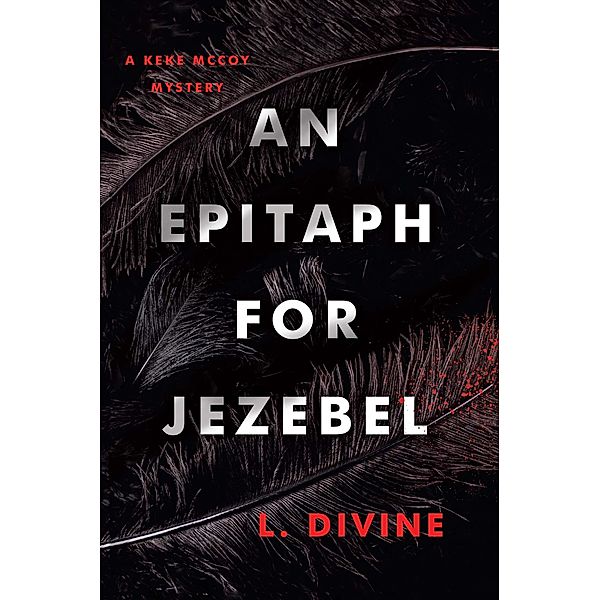 An Epitaph for Jezebel / The Keke McCoy Mystery Series Bd.1, L. Divine