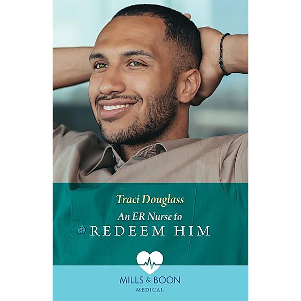 An Er Nurse To Redeem Him / Wyckford General Hospital Bd.2, Traci Douglass