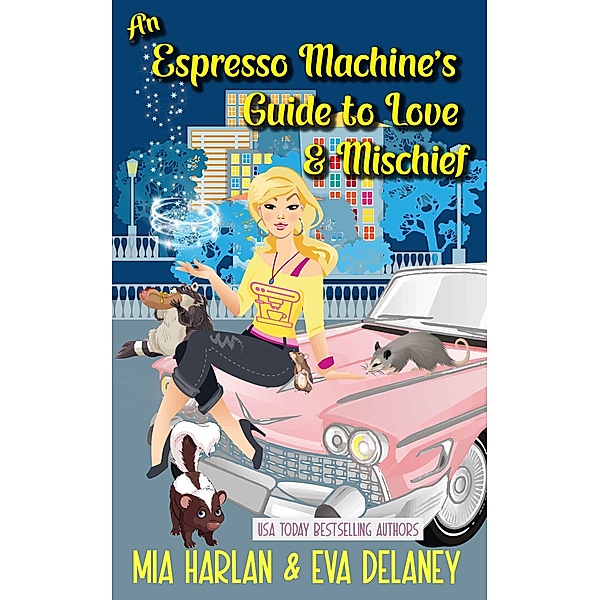 An Espresso Machine's Guide to Love & Mischief / Love & Mischief, Mia Harlan, Eva Delaney