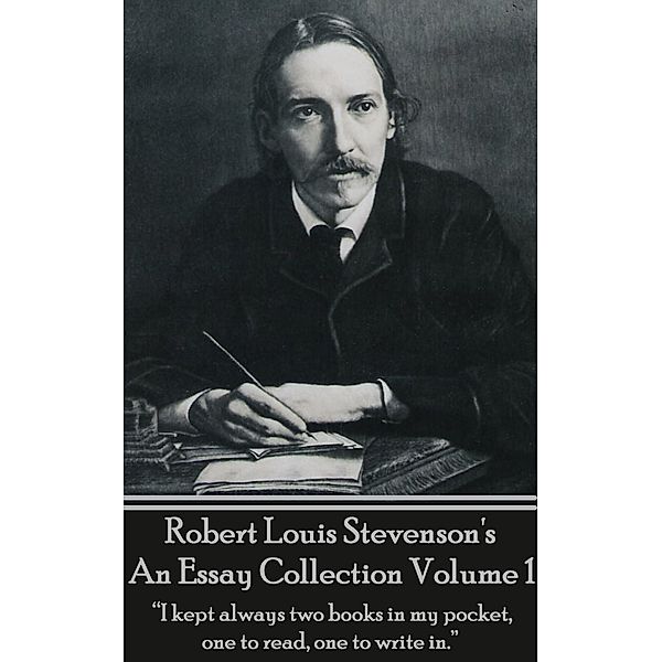 An Essay Collection, Volume 1, Robert Louis Stevenson