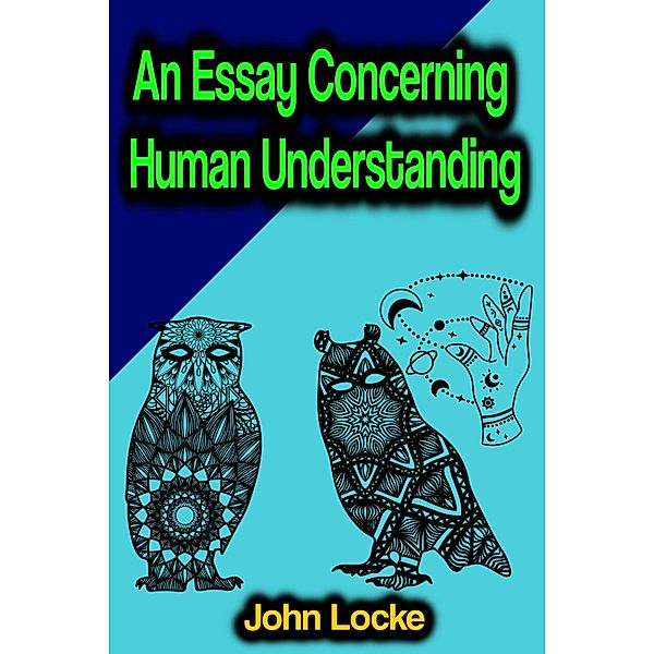 An Essay Concerning Human Understanding, John Locke