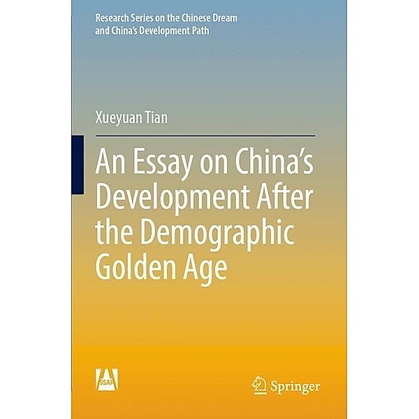 An Essay on China's Development After the Demographic Golden Age, Xueyuan Tian