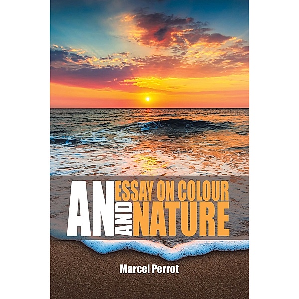 An Essay on Colour and Nature, Marcel Perrot