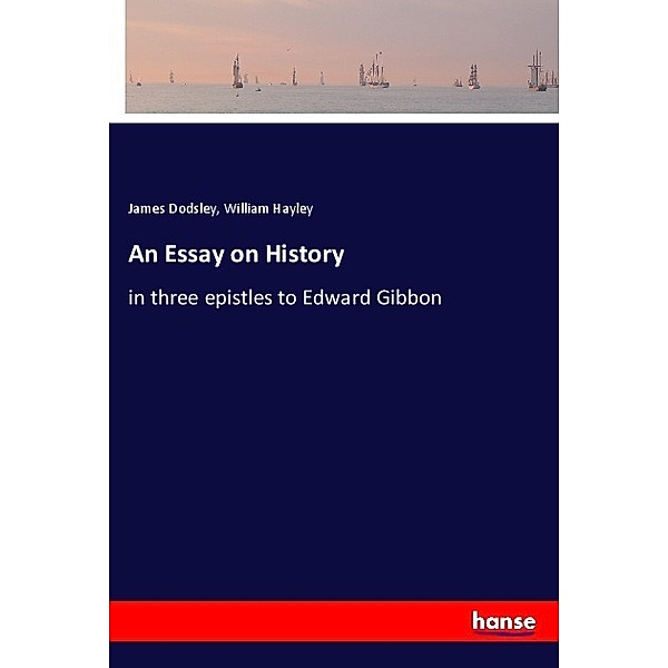 An Essay on History, James Dodsley, William Hayley