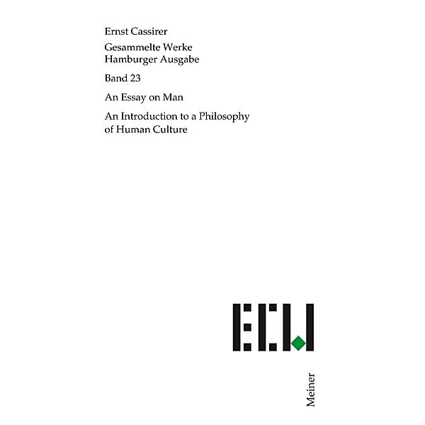 An Essay on Man / Ernst Cassirer, Gesammelte Werke. Hamburger Ausgabe Bd.23, Ernst Cassirer