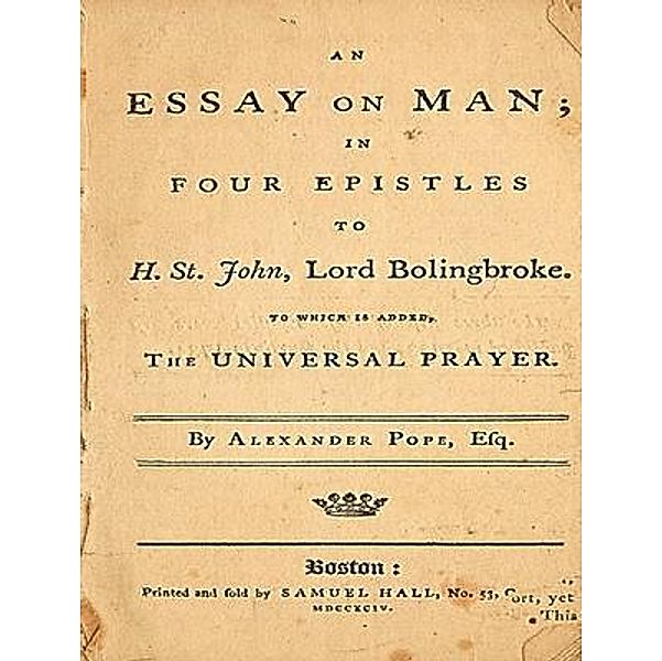 An Essay on Man; in Four Epistles to H. St. John, Lord Bolingbroke / Laurus Book Society, Alexander Pope