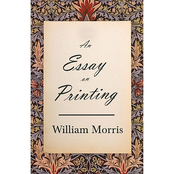 An Essay on Printing, William Morris