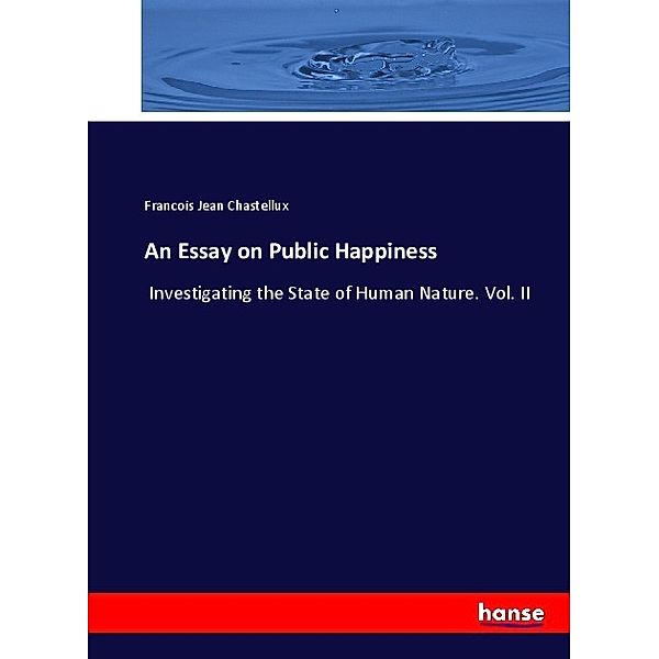 An Essay on Public Happiness, Francois Jean Chastellux