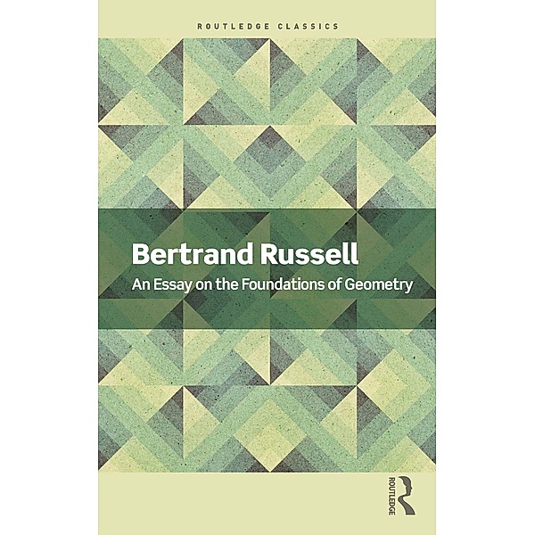 An Essay on the Foundations of Geometry, Bertrand Russell