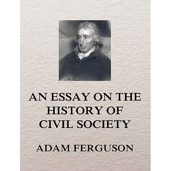 An Essay on the History of Civil Society, Adam Ferguson