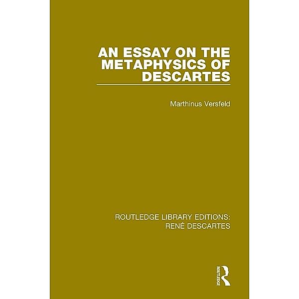 An Essay on the Metaphysics of Descartes, Marthinus Versfeld