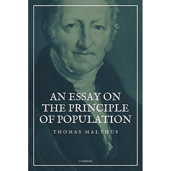 An Essay on the Principle of Population / FV éditions, Thomas Malthus