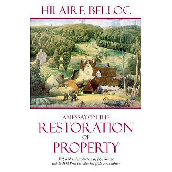 An Essay on the Restoration of Property, Hilaire Belloc