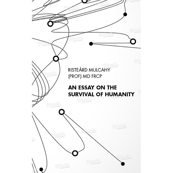 An Essay on the Survival of Humanity, Risteárd Mulcahy