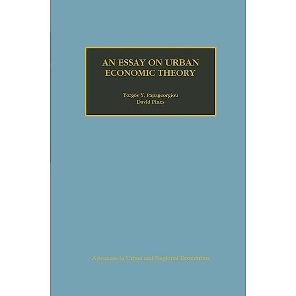 An Essay on Urban Economic Theory / Advances in Urban and Regional Economics Bd.1, Yorgos Y. Papageorgiou, David Pines