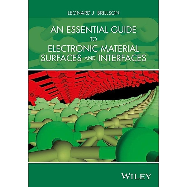 An Essential Guide to Electronic Material Surfaces and Interfaces, Leonard J. Brillson